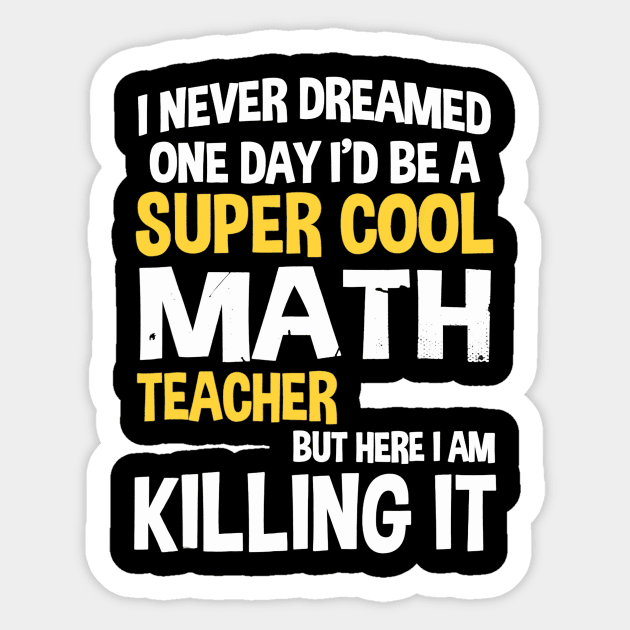 Super Cool Funny Math Teacher T-Shirt Women Men Yellow Sticker by Tane Kagar